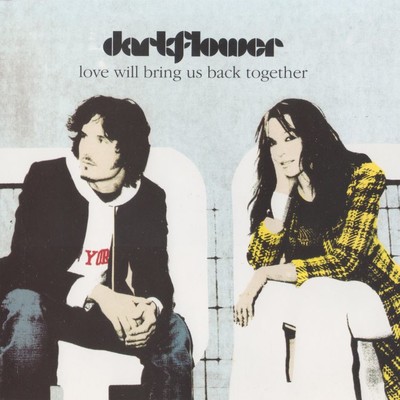 Love Will Bring Us Back Together (Can 7 Back to Dub Mix)/Dark Flower