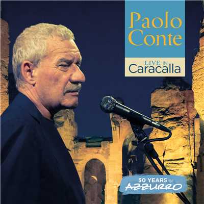 アルバム/Live in Caracalla: 50 years of Azzurro/Paolo Conte