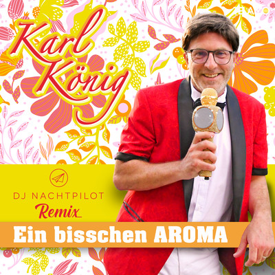 Ein bisschen Aroma (DJ Nachtpilot Remix)/Karl Konig