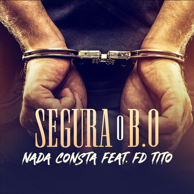 シングル/Segura o B.O (feat. FD Fito)/Nada Consta
