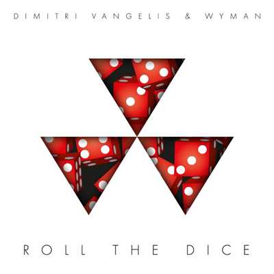 シングル/Roll the Dice (Radio Edit)/Dimitri Vangelis & Wyman