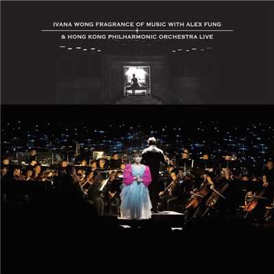 アルバム/Ivana Wong Fragrance of Music with Alex Fung & Hong Kong Philharmonic Orchestra Live/Ivana Wong