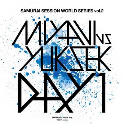 SAMURAI SESSION WORLD SERIES Vol.2 MIYAVI VS YUKSEK DAY 1/ユクセック／MIYAVI
