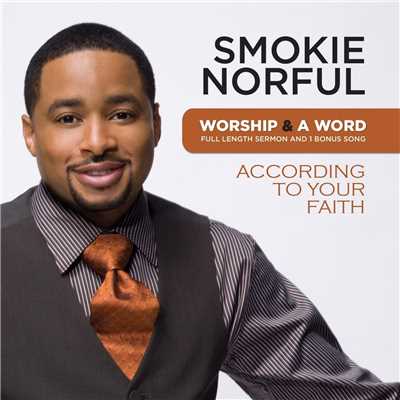 アルバム/Worship And A Word: According To Your Faith/Smokie Norful