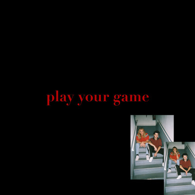 シングル/Play Your Game/X Lovers