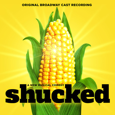 Andrew Durand／Kevin Cahoon／Original Broadway Cast of Shucked
