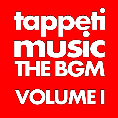 アルバム/tappetimusic THE BGM VOLUME I/tappetimusic