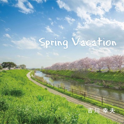 Spring Vacation/吉川幸夫