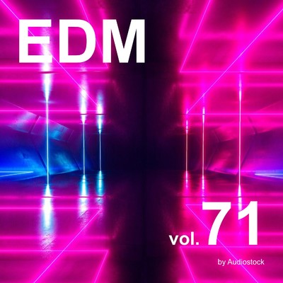 アルバム/EDM, Vol. 71 -Instrumental BGM- by Audiostock/Various Artists