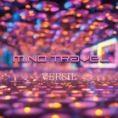 Mind Travel(The Story)/VERSIL