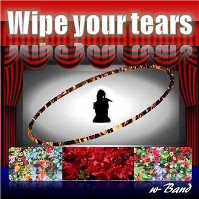 シングル/Wipe your tears/w-Band & CYBER DIVA