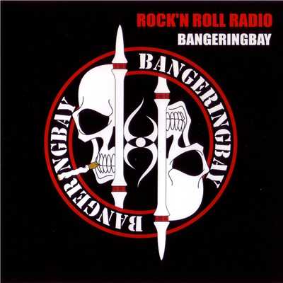 ROCK'N ROLL RADIO/BANGERINGBAY
