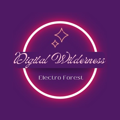 Digital Wilderness/Electro Forest