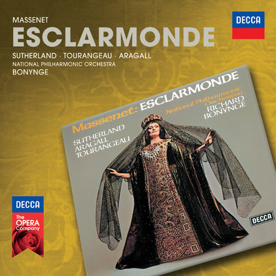 Massenet: Esclarmonde/ジョーン・サザーランド／ユゲット・トゥランジョー／Giacomo Aragall／ナショナル・フィルハーモニー管弦楽団／リチャード・ボニング