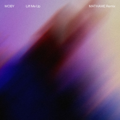 Lift Me Up (Mathame Remix)/モービー／Mathame