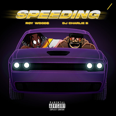 シングル/Speeding (Explicit)/DJ Charlie B／Roy Woods