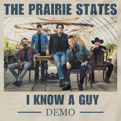 I Know A Guy (Demo)/The Prairie States