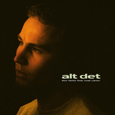 Alt Det (featuring Noah Carter)/Thor Farlov／Danseorkestret