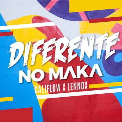 Diferente (Extended Mix)/No Maka／Califlow／Lennox