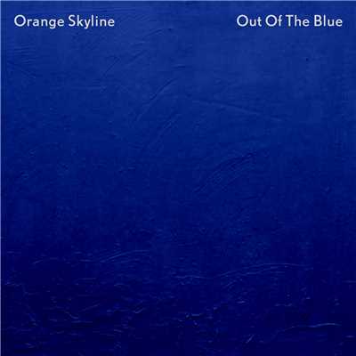 Out Of The Blue/Orange Skyline