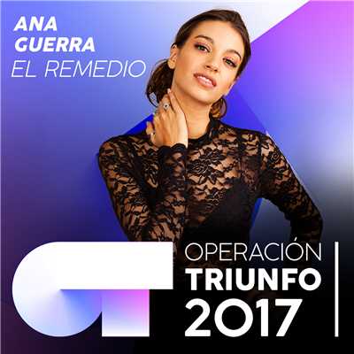 El Remedio (Operacion Triunfo 2017)/Ana Guerra