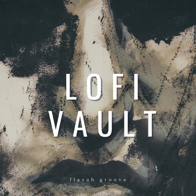 アルバム/Lofi Vault/flavah groove