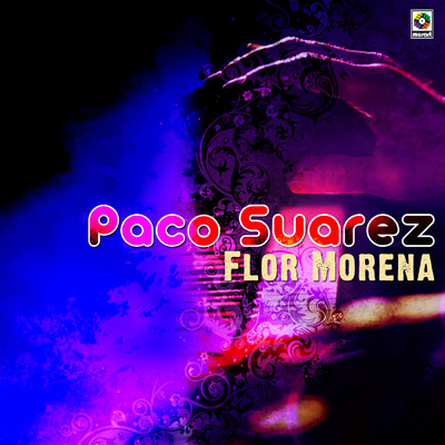 Flor Morena/Paco Suarez