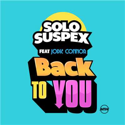 シングル/Back To You (featuring Jodie Connor)/Solo Suspex