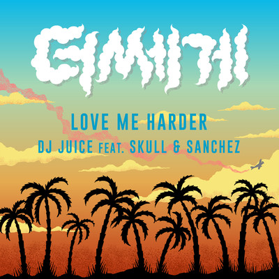 Love Me Harder (featuring SKULL, Sanchez)/DJ Juice