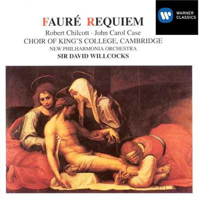 Faure: Requiem. Pavane/Sir David Willcocks／Robert Chilcott／John Carol Case／Choir of King's College
