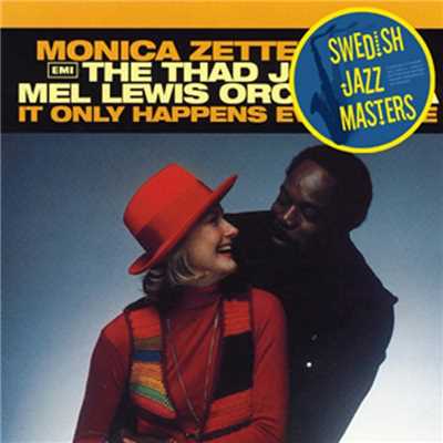 It Only Happens Every Time/Monica Zetterlund／The Thad Jones／Mel Lewis Orchestra