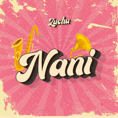 Nani/Zuchu