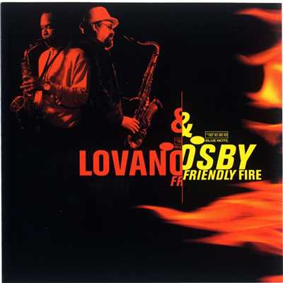 Friendly Fire/Joe Lovano／Greg Osby