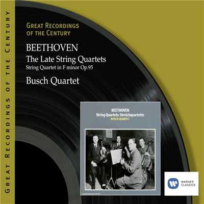 アルバム/Beethoven: The Late String Quartets/Busch Quartet