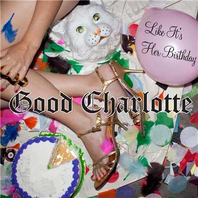 シングル/Like It's Her Birthday (Andrew W.K. Extended Club Mix)/Good Charlotte