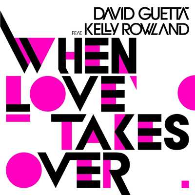 シングル/When Love Takes Over (feat. Kelly Rowland) [Electro Extended]/David Guetta - Kelly Rowland
