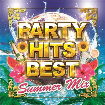 アルバム/PARTY HITS BEST SUMMER MIX/PARTY HITS PROJECT