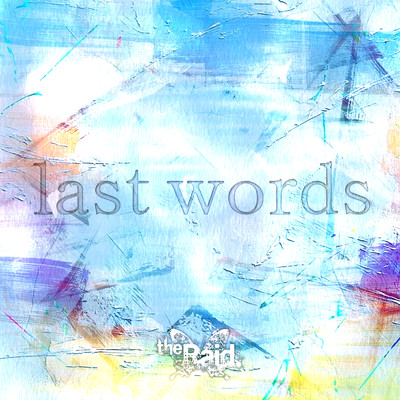 last words/the Raid.