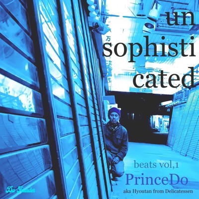 Unsophisticated Beats Vol.1/PrinceDo
