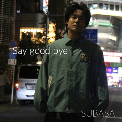 Say good bye/TSUBASA