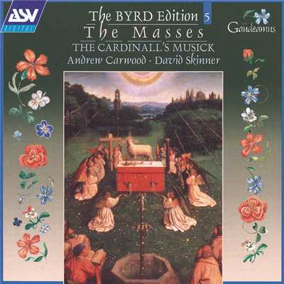 Byrd: Mass For Four Voices - Edited by David Skinner - 1. Kyrie/The Cardinall's Musick／Andrew Carwood
