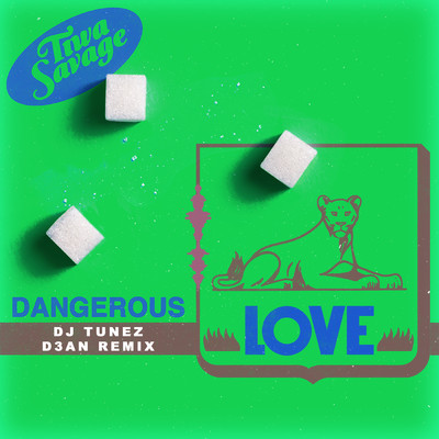 シングル/Dangerous Love (DJ Tunez & D3an Remix)/ティワ・サヴェージ