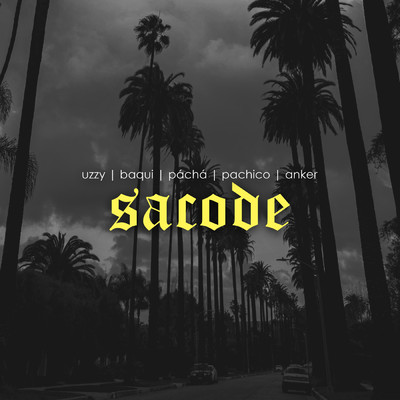 Sacode (Explicit) (featuring Baqui, Pacha, Pachico, Anker)/Uzzy