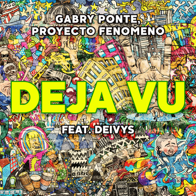 Deja Vu (featuring Deivys)/Gabry Ponte／Proyecto Fenomeno