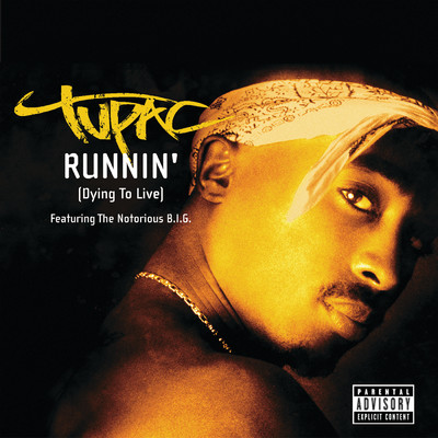 Runnin' (Dying To Live) (Explicit)/TUPAC