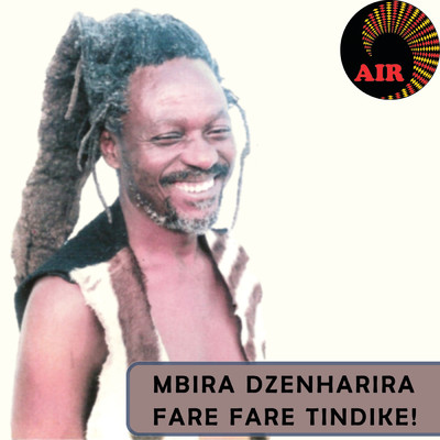 アルバム/Fare Fare Tindike！/Mbira  Dzenharira