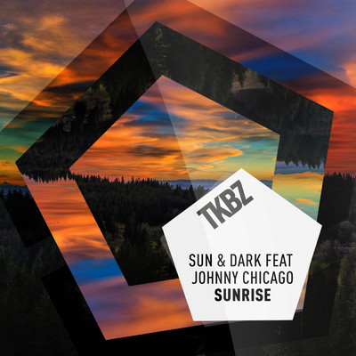 Sunrise (featuring Johnny Chicago)/Sun & Dark