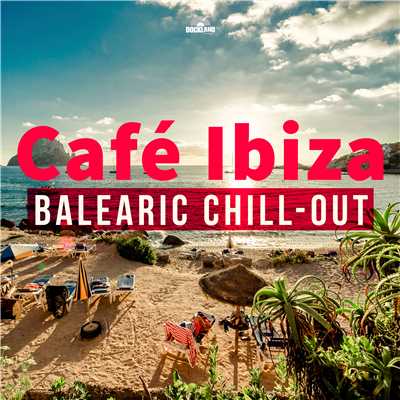 アルバム/Cafe Ibiza: Balearic Chill-Out/Various Artists