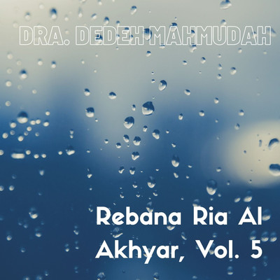 Rebana Ria Al Akhyar, Vol. 5/Dra. Dedeh Mahmudah