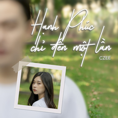 Hanh Phuc Chi Den Mot Lan/Czee